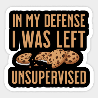 I was left unsupervised with Cookies Sticker